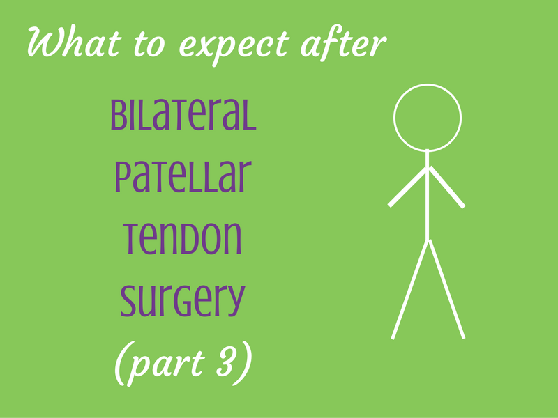 Recovering from bilateral patellar tendon rupture